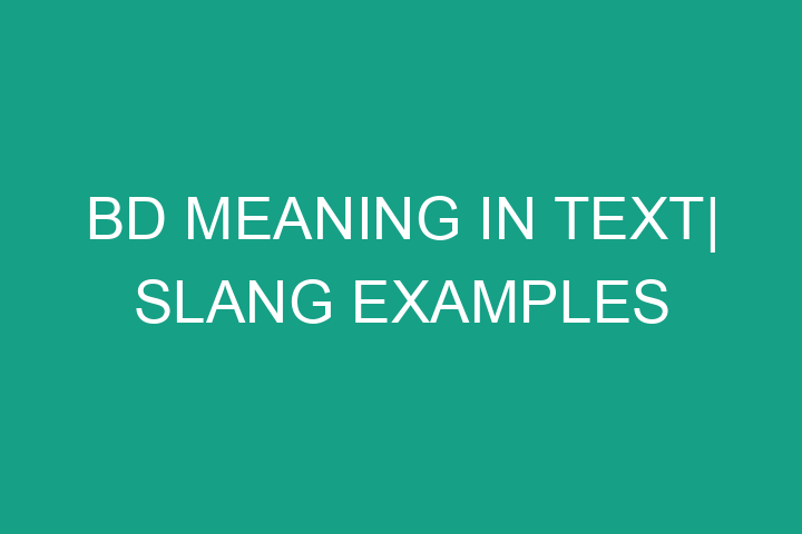 BD meaning in text| Slang examples