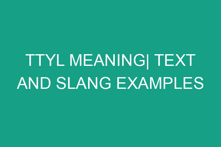 TTYL meaning| Text and slang examples