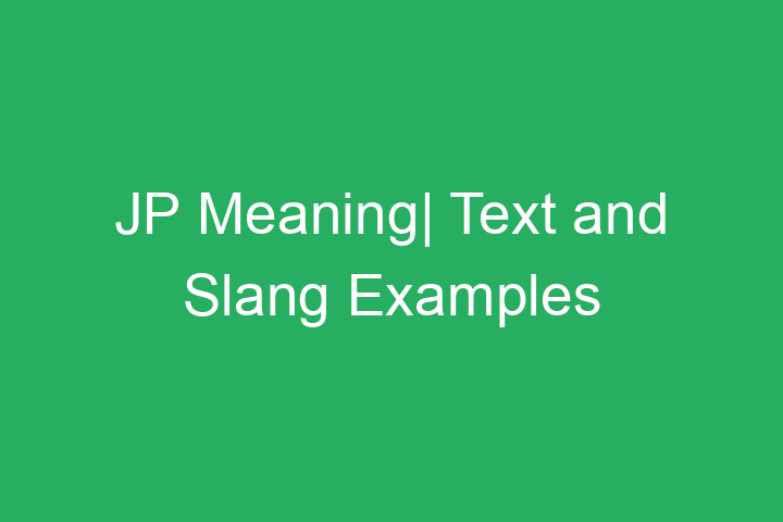 JP Meaning| Text and Slang Examples