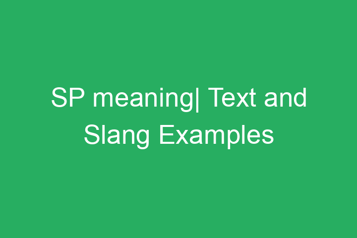 SP meaning| Text and Slang Examples