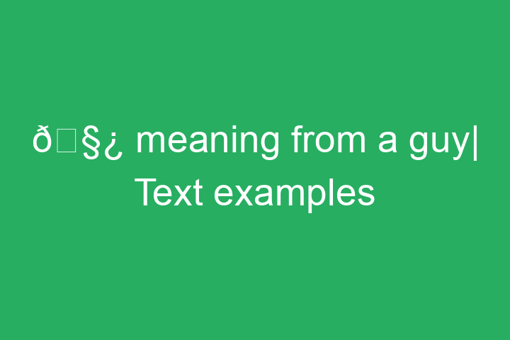 🧿 meaning from a guy| Text examples