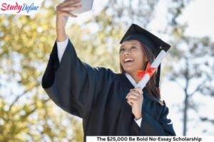 The $25,000 Be Bold No-Essay Scholarship